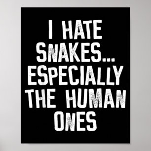 Poster Je déteste les serpents les humains drôle humour c