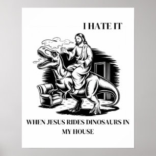 Poster Je déteste quand Jésus dirige des dinosaures dans 