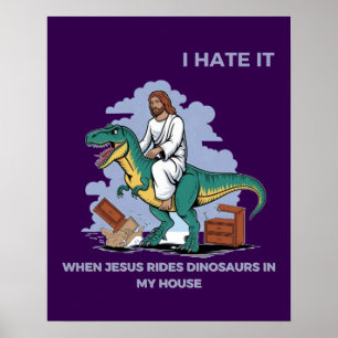 Poster Je déteste quand Jésus dirige des dinosaures dans 