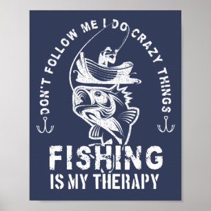 Poster Je fais des choses folles, la pêche est ma thérapi