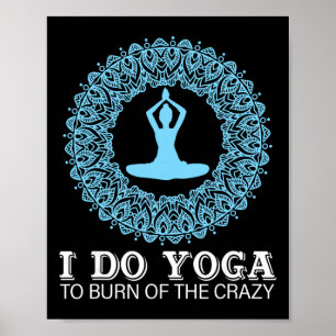 Poster Je fais du yoga pour éliminer la folie