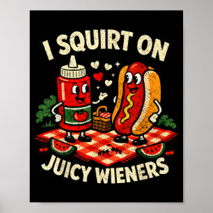 Poster Je fais gicler sur de juteux saucisses Meme humour