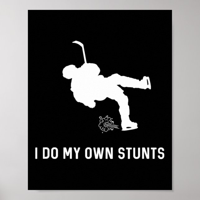 Poster Je Fais Mes Propres Stunts Hockey Drôle Joueur De  (Devant)