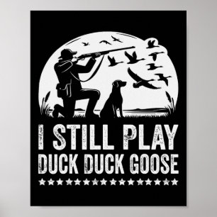 Poster Je Joue Encore Drôle Chasse Au Canard