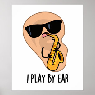 Poster Je Joue Par Ear Funny Saxophone Pun