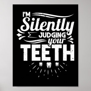 Poster Je juge silencieusement les dents Dentiste Dentair