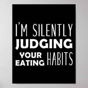 Poster Je Juge Silencieusement Vos Habitudes De Manger Dr