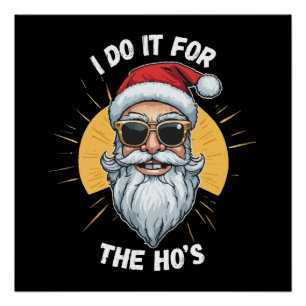 Poster Je le fais pour les Ho s Funny noël père noël