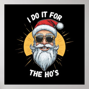Poster Je le fais pour les Ho s Noël drôle santa