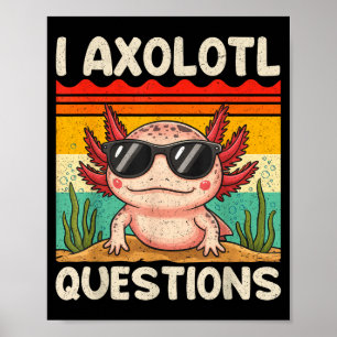 Poster Je me pose des questions sur l'Axolotl T-shirt drô