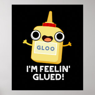 Poster Je me sens Glued Funny Glue Pun Dark BG