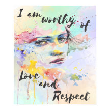 Je mérite l'amour et le respect de l'aquarelle bro