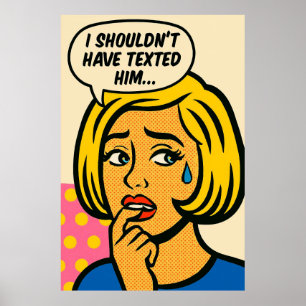 Poster Je n’aurais pas dû lui envoyer un SMS - Pop Art Re