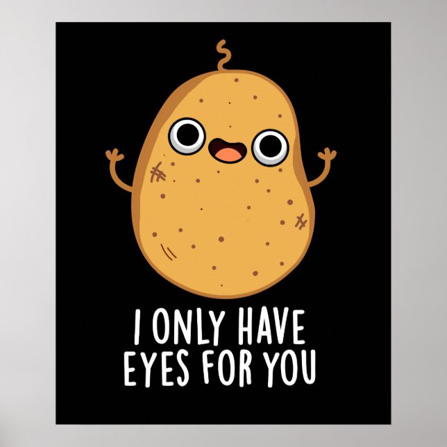 Poster Je n'ai d'yeux que pour toi Patate drôle Pun Fond  (Devant)