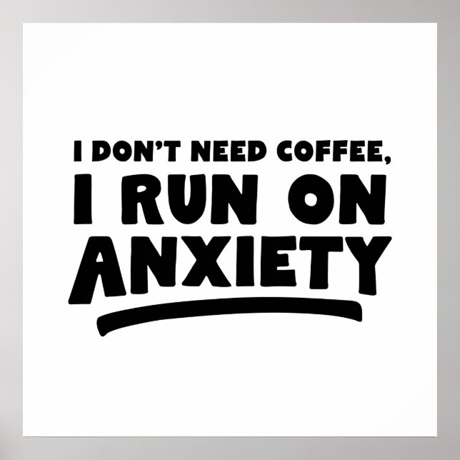 Poster Je n'ai pas besoin de café, je cours dans l'anxiét (Devant)