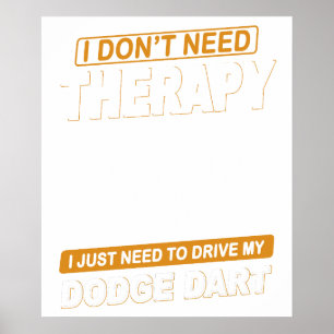 POSTER JE N'AI PAS BESOIN DE THÉRAPIE-DODGE DART