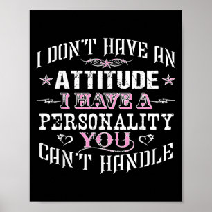 Poster Je N'Ai Pas D'Attitude J'Ai Une Ity Que Vous Ne Po
