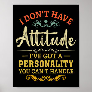 Poster Je N'Ai Pas D'Attitude J'Ai Une Personnalité Drôle