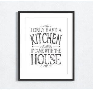 Poster Je n'ai qu'une cuisine parce qu'elle est venue ave