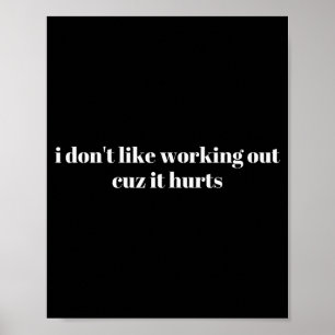 Poster Je n'aime pas faire de l'exercice parce que ça fai