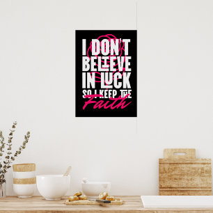 Poster Je ne crois pas à la chance Motivation