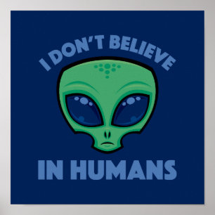 Poster Je ne crois pas en Alien de dessin humain