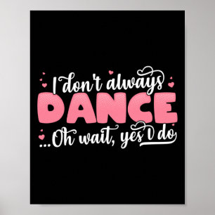 Poster Je ne danse pas toujours Oh Attends Oui Oui - Mign