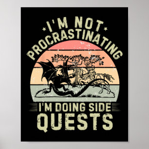 Poster Je ne fais pas de procrastination Je fais des quêt