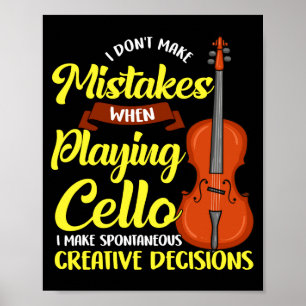 Poster Je ne fais pas d'erreurs en jouant du violoncelle 