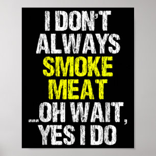 Poster Je Ne Fume Pas Toujours Viande Drôle Fumeur Fumeur