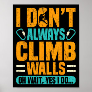 Poster Je ne grimpe pas toujours aux murs Cadeau drôle de