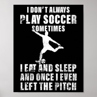 Poster Je ne joue pas toujours au footballeur pour les am