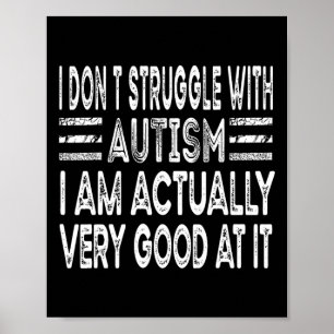 Poster Je ne lutte pas avec l'autisme Je suis vraiment tr