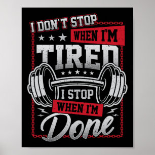Poster Je ne m'arrête pas quand je suis fatigué Je m'arrê