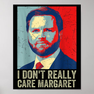 Poster Je Ne M'Occupe Pas Vraiment De Margaret Funny Trum