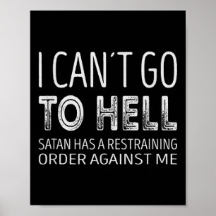 Poster Je ne peux pas aller en enfer. Satan a une ordonna