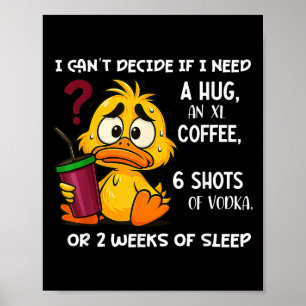 Poster Je ne peux pas décider si j'ai besoin d'un câlin u