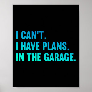 Poster Je ne peux pas, j'ai des projets dans le garage po