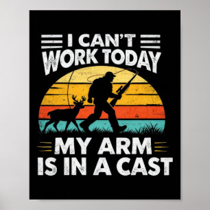 Poster Je ne peux pas travailler aujourd'hui Mon bras est