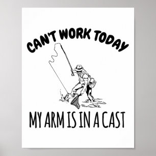 Poster Je ne peux pas travailler aujourd'hui Mon bras est