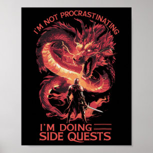 Poster Je ne procrastine pas, je fais des quêtes secondai