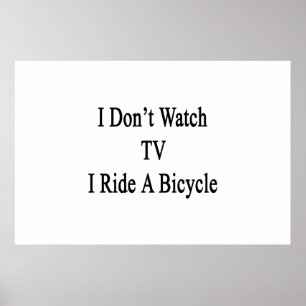 Poster Je ne regarde pas la télé Je roule à vélo