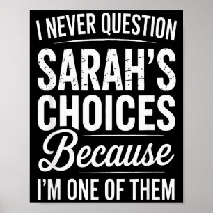 Poster Je ne remets jamais en question les choix de Sarah