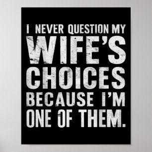 Poster Je Ne Remets Jamais En Question Mes Choix De Femme