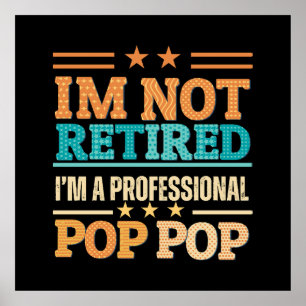 Poster Je ne suis pas à la retraite, je suis un pop pop p