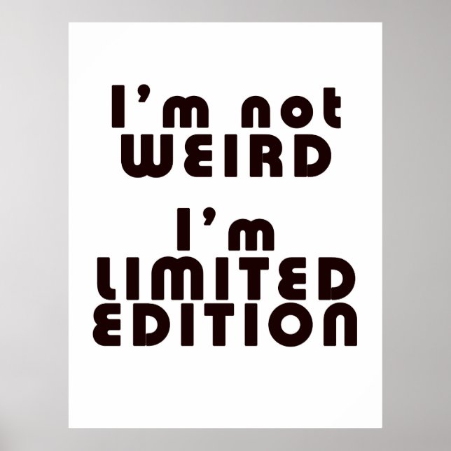 Poster Je ne suis pas bizarre, je suis Limited Edition !  (Devant)
