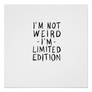 Poster Je ne suis pas bizarre, je suis Limited Edition