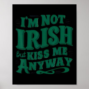 Poster Je ne suis pas irlandais, mais baise-moi de toute 