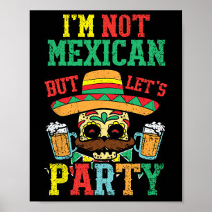 Poster Je ne suis pas mexicain mais faisons la fête Cinco