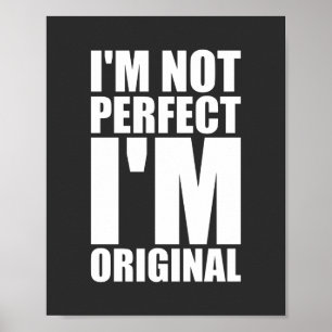 Poster Je ne suis pas parfait Je suis original Inspiratio